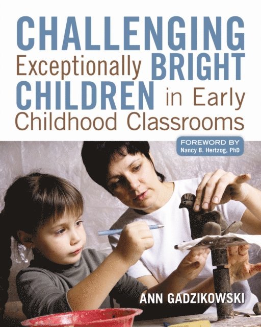 Ann Gadzikowski - Challenging Exceptionally Bright Children in Early Childhood Classrooms, E-bok
