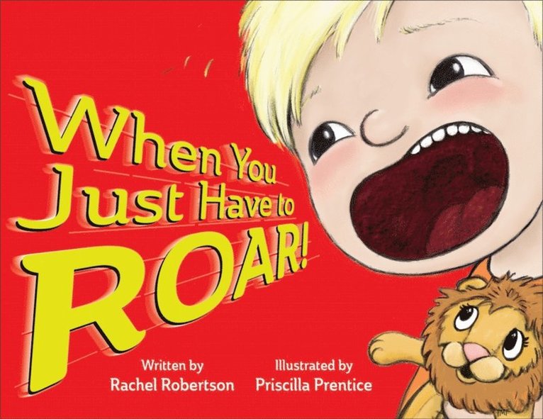 Rachel Robertson - When You Just Have to Roar!, E-bok