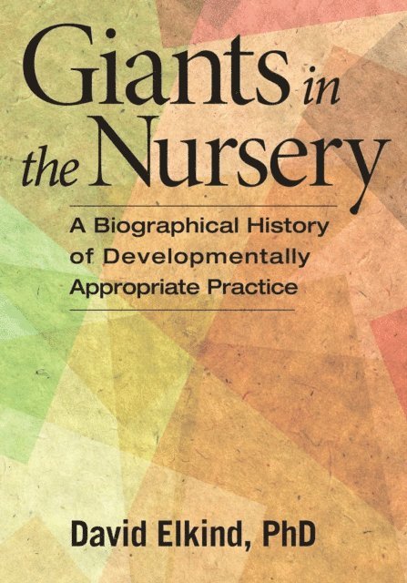 David Elkind - Giants in the Nursery, E-bok