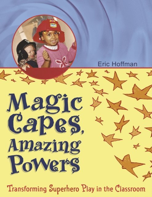 Eric Hoffman - Magic Capes, Amazing Powers, E-bok