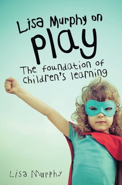 Lisa Murphy - Lisa Murphy on Play, E-bok