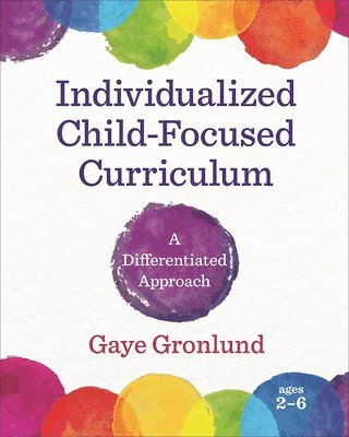 Gaye Gronlund - Individualized Child-Focused Curriculum, Häftad. Tillgänglighet: Tillfälligt slut