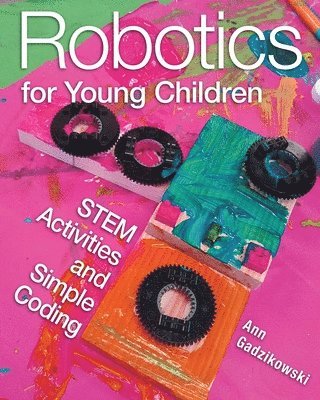 Ann Gadzikowski - Robotics for Young Children, Häftad