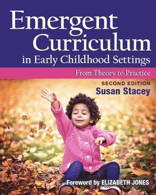 Susan Stacey - Emergent Curriculum in Early Childhood Settings, Häftad