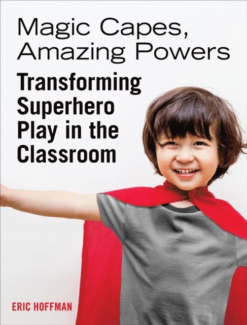 Eric Hoffman - Magic Capes, Amazing Powers, E-bok