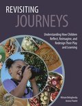 Revisiting Journeys: Understanding How Children Reflect, Reimagine, and Redesign Their Play and Learning