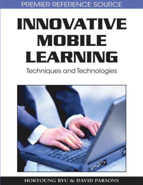 David Parsons, Hokyoung Ryu - Innovative Mobile Learning: Techniques and Technologies, E-bok