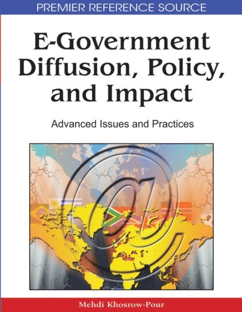 Mehdi Khosrow-Pour, D.B.A. - E-Government Diffusion, Policy, and Impact: Advanced Issues and Practices, E-bok