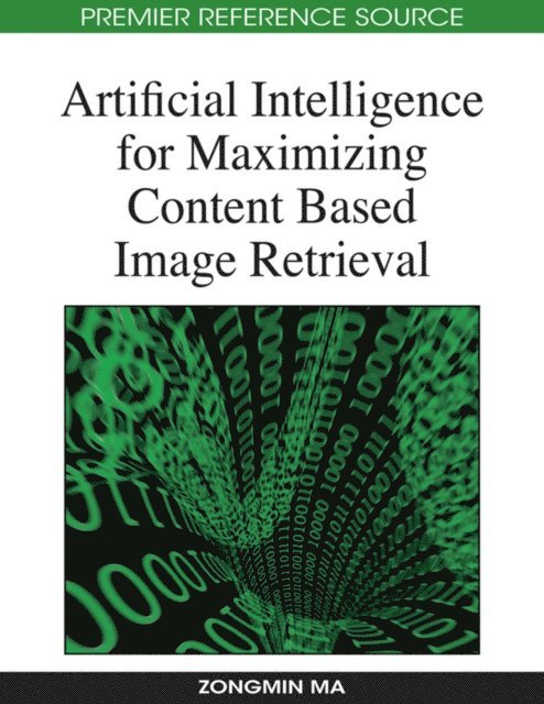 Zongmin Ma - Artificial Intelligence for Maximizing Content Based Image Retrieval, E-bok