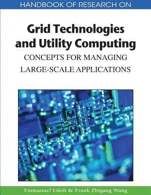 Frank Zhigang Wang, Emmanuel Udoh - Handbook of Research on Grid Technologies and Utility Computing: Concepts for Managing Large-Scale Applications, E-bok. Tillgänglighet: Lägg i varukorg