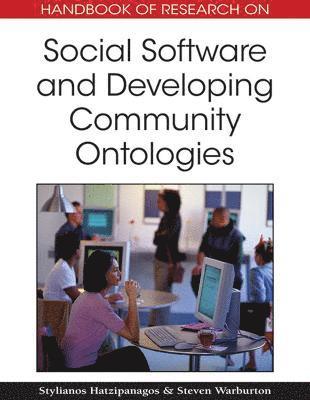 Stylianos Hatzipanagos, Steven Warburton - Handbook of Research on Social Software and Developing Community Ontologies, Inbunden
