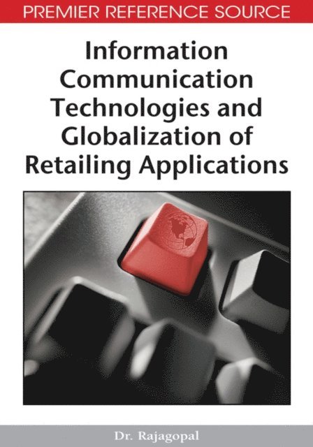 Dr. Rajagopal - Information Communication Technologies and Globalization of Retailing Applications, E-bok