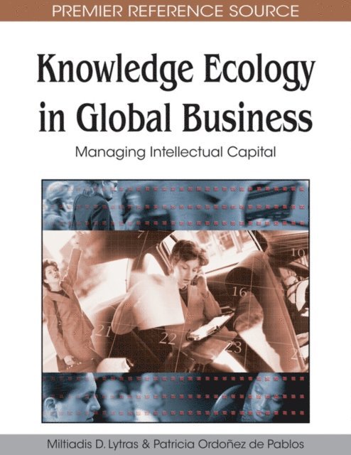 Patricia Ordonez de Pablos, Miltiadis D. Lytras - Knowledge Ecology in Global Business: Managing Intellectual Capital, E-bok