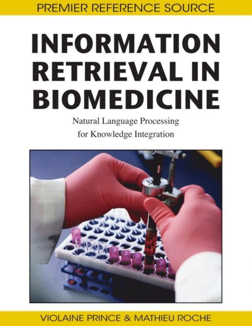 Mathieu Roche, Violaine Prince - Information Retrieval in Biomedicine: Natural Language Processing for Knowledge Integration, E-bok