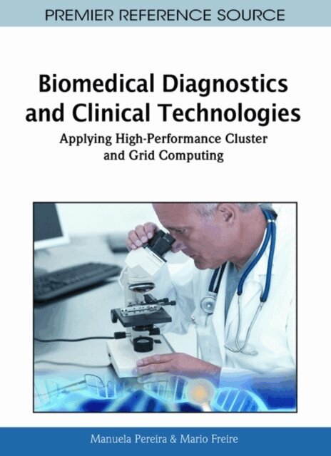 Mario, Manuela - Biomedical Diagnostics and Clinical Technologies: Applying High-Performance Cluster and Grid Computing, E-bok. Tillgänglighet: Lägg i varukorg