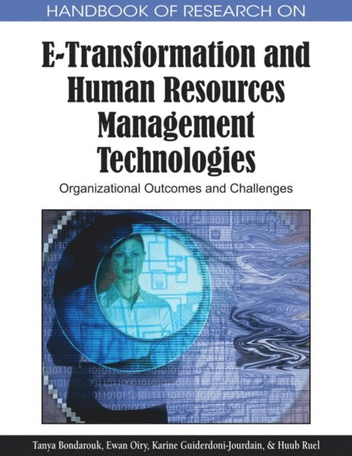 Ewan Oiry, Karine Guiderdoni-Jourdain, Huub Ruel, Tanya Bondarouk - Handbook of Research on E-Transformation and Human Resources Management Technologies: Organizational Outcomes and Challenges, E-bok