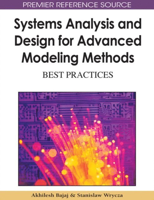 Stanislaw Wrycza, Akhilesh Bajaj - Systems Analysis and Design for Advanced Modeling Methods: Best Practices, E-bok