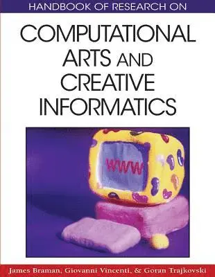 Goran Trajkovski, Giovanni Vincenti, James Braman - Handbook of Research on Computational Arts and Creative Informatics, E-bok. Tillgänglighet: Lägg i varukorg