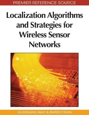 Baris Fidan, Guoqiang Mao - Localization Algorithms and Strategies for Wireless Sensor Networks: Monitoring and Surveillance Techniques for Target Tracking, E-bok. Tillgänglighet: Lägg i varukorg