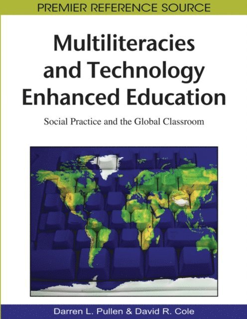 David R. Cole, Darren Lee Pullen - Multiliteracies and Technology Enhanced Education: Social Practice and the Global Classroom, E-bok