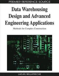 Data Warehousing Design and Advanced Engineering Applications