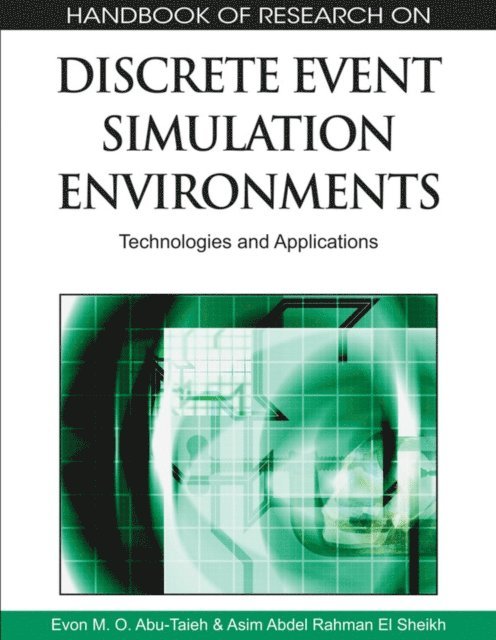 Asim A. El-Sheikh, Evon M. O. Abu-Taieh - Handbook of Research on Discrete Event Simulation Environments: Technologies and Applications, E-bok