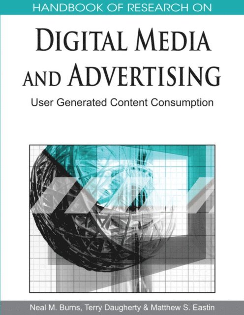 Neal M., Terry, Matthew S. - Handbook of Research on Digital Media and Advertising: User Generated Content Consumption, E-bok