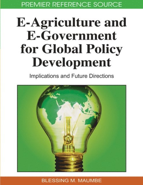 Blessing M. Maumbe - E-Agriculture and E-Government for Global Policy Development: Implications and Future Directions, E-bok
