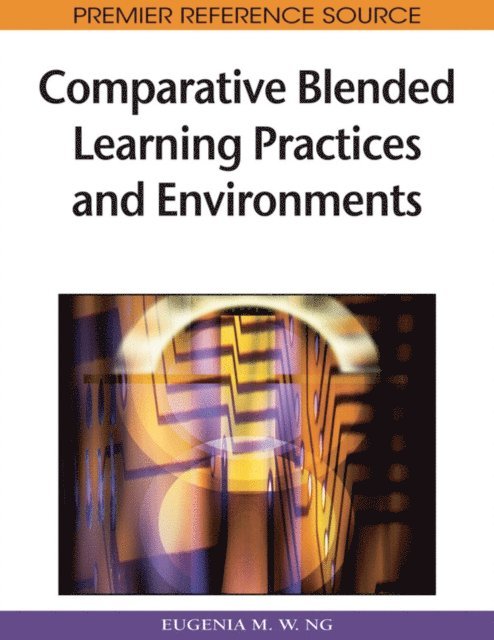 Eugenia M. W. Ng - Comparative Blended Learning Practices and Environments, E-bok