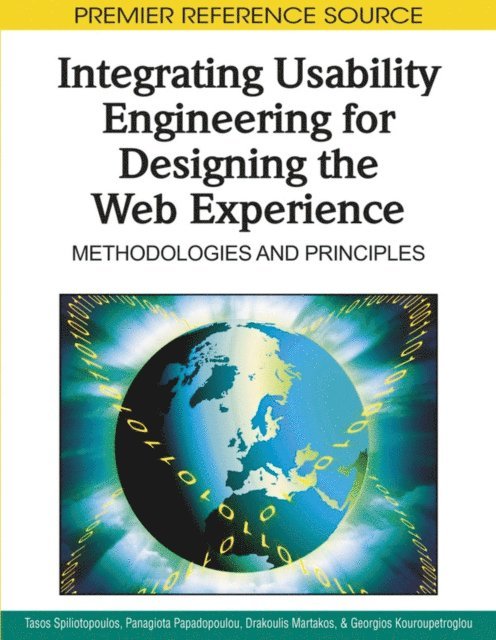 Georgios Kouroupetroglou, Drakoulis Martakos, Panagiota Papadopoulou, Tasos Spiliotopoulos - Integrating Usability Engineering for Designing the Web Experience: Methodologies and Principles, E-bok