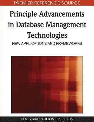 John Erickson, Keng Siau - Principle Advancements in Database Management Technologies: New Applications and Frameworks, E-bok. Tillgänglighet: Lägg i varukorg