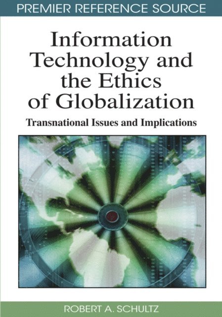 Robert A. Schultz - Information Technology and the Ethics of Globalization: Transnational Issues and Implications, E-bok. Tillgänglighet: Lägg i varukorg