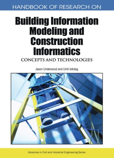 Umit Isikdag, Jason Underwood - Handbook of Research on Building Information Modeling and Construction Informatics: Concepts and Technologies, E-bok