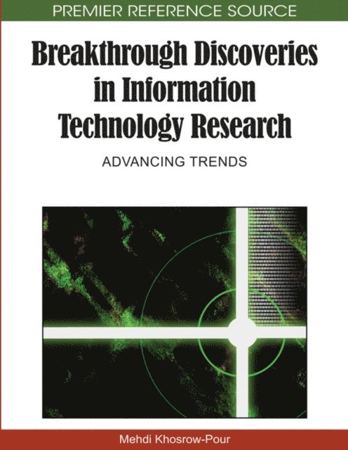 Mehdi Khosrow-Pour, D.B.A. - Breakthrough Discoveries in Information Technology Research: Advancing Trends, E-bok