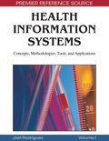Health Information Systems: Concepts, Methodologies, Tools, and Applications
