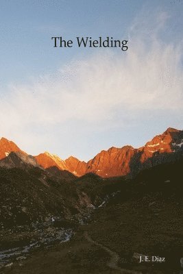 John Diaz - The Wielding, Häftad. Tillgänglighet: Lägg i varukorg