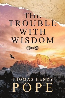 Thomas Henry Pope - Trouble With Wisdom, Häftad