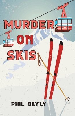 Phil Bayly - Murder on Skis, Häftad