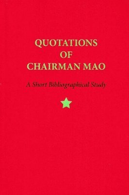 Justin G. Schiller - Quotations of Chairman Mao, 1964–2014 – A Short Bibliographical Study, Häftad. Tillgänglighet: Tillfälligt slut