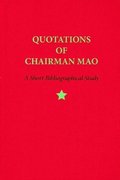 Quotations of Chairman Mao, 19642014  A Short Bibliographical Study