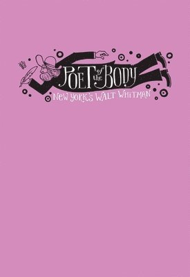 Susan Jaffe Tane, Karen Karbiener - Poet of the Body – New York`s Walt Whitman, Inbunden. Tillgänglighet: Tillfälligt slut