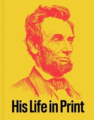 David M. Rubenstein, Mazy Boroujerdi - Abraham Lincoln: His Life in Print, Inbunden