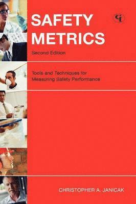 Christopher Janicak - Safety Metrics: Tools and Techniques for Measuring Safety Performance, Inbunden. Tillgänglighet: Tillfälligt slut
