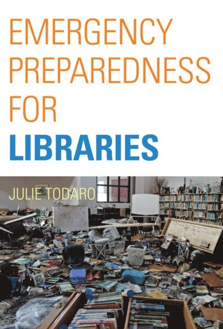 Julie Todaro - Emergency Preparedness for Libraries, E-bok. Tillgänglighet: Lägg i varukorg