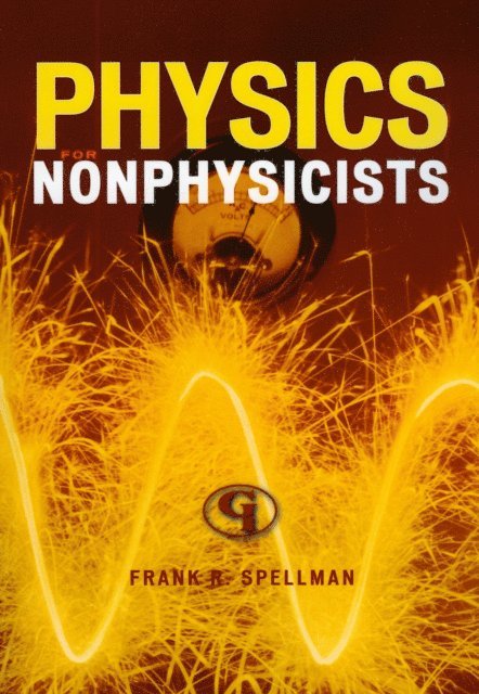 Frank R. Spellman - Physics for Nonphysicists, E-bok