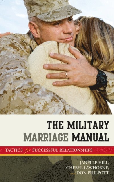 Janelle B. Moore, Cheryl Lawhorne-Scott, Don Philpott - Military Marriage Manual, E-bok