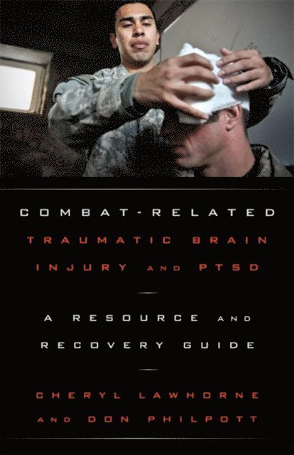Cheryl Lawhorne-Scott, Don Philpott - Combat-Related Traumatic Brain Injury and PTSD, E-bok