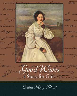 Louisa May Alcott - Good Wives, Häftad