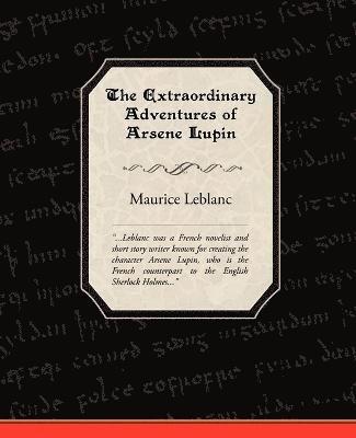 Maurice LeBlanc - Extraordinary Adventures of Arsene Lupin, Gentleman-Burglar, Häftad