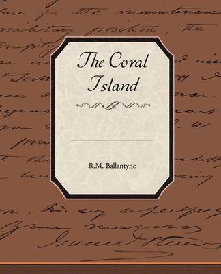 Robert Michael Ballantyne - Coral Island, Häftad
